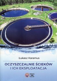 OCZYSZCZALNIE ŚCIEKÓW I ICH EKSPLOATACJA ŁUKASZ KARAMUS