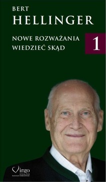 NOWE ROZWAŻANIA tom 1 - Wiedzieć skąd | BERT HELLINGER | wyd. Virgo
