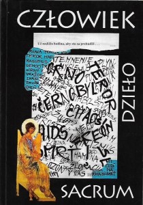 CZŁOWIEK - DZIEŁO - SACRUM Redakcja: Stanisław GAJDA, Helmut J. SOBECZKO