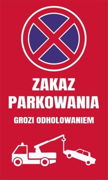 ZAKAZ PARKOWANIA grozi odholowaniem 40x20 szyld nie parkować tablica znak