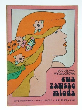 EWA ZAWSZE MŁODA Bogusława Wydmuchowa