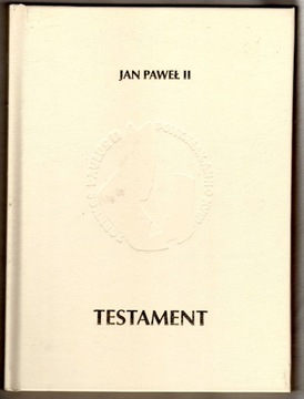 JAN PAWEŁ II TESTAMENT KALENDARIUM ŻYCIA