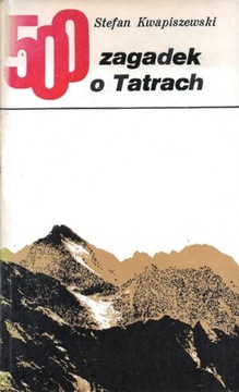 500 zagadek o Tatrach Stefan Kwapiszewski