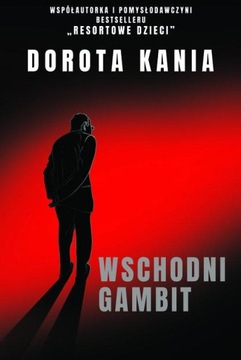 WSCHODNI GAMBIT, KANIA DOROTA