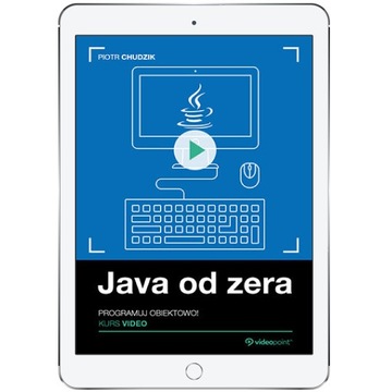 Java od zera. Kurs video. Programuj obiektowo!