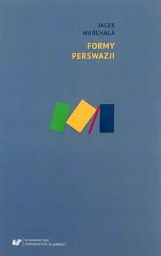 FORMY PERSWAZJI Jacek Warchala