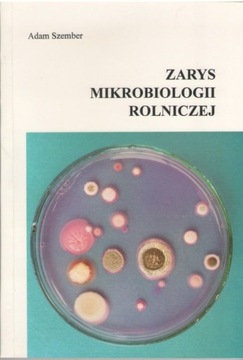 Zarys mikrobiologii rolniczej Szember