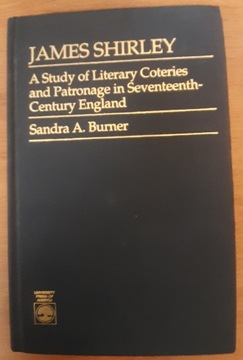 James Shirley: A Study of Literary Coteries and Pa