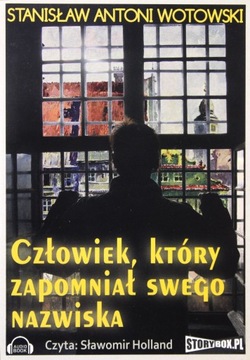 CZŁOWIEK, KTÓRY ZPOMNIAŁ SWEGO NAZWISKA - STANISŁAW ANTONI WOTOWSKI AUDIOBO