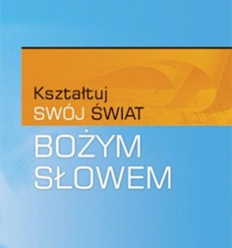 KSZTAŁTUJ SWÓJ ŚWIAT BOŻYM SŁOWEM [KSIĄŻKA]