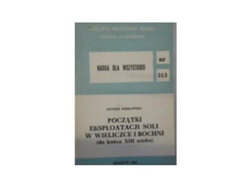 Poczatki eksploatacji soli w Wieliczce i Bochni (d