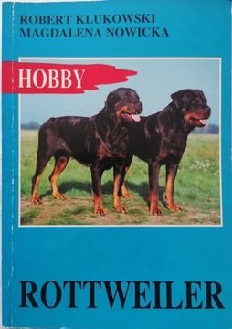 HOBBY: ROTTWEILER ROBERT KLUKOWSKI MAGDALENA NOWIC