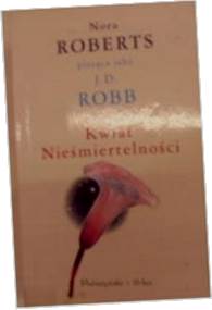 Kwiat nieśmiertelności - Nora Roberts