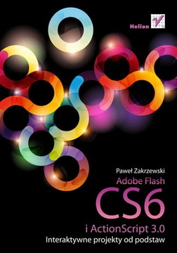Adobe Flash CS6 i ActionScript 3.0. Interaktywne p