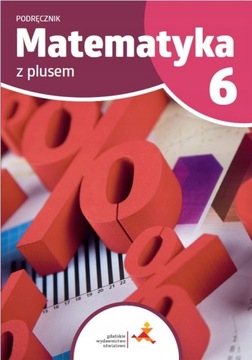Matematyka z plusem 6 podręcznik GWO