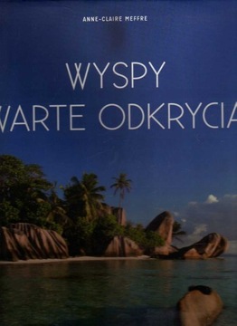 WYSPY WARTE ODKRYCIA - ANNE - CLAIRE MEFFRE