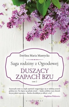 Saga rodziny z Ogrodowej. Tom 2: Duszący zapach bz