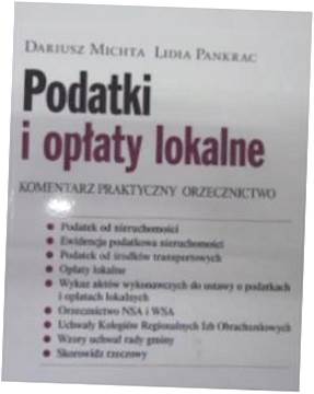 Podatki i opłaty lokalne - Dariusz Michta