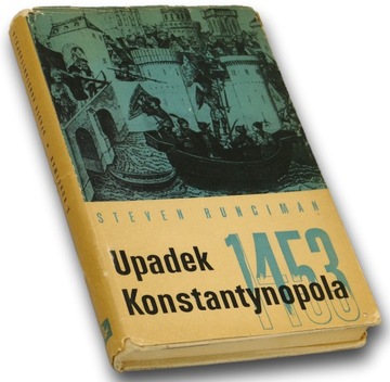 Upadek Konstantynopola 1453 Steven Runciman