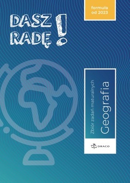 Dasz Radę! GEOGRAFIA Zbiór Zadań 2023 DRACO