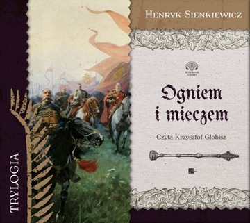 Ogniem i mieczem - Henryk Sienkiewicz - audiobook