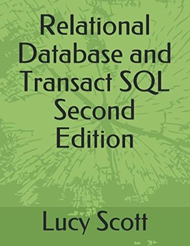 Scott, Lucy Relational Database and Transact SQL Second Edition