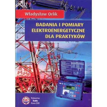 Badania i pomiary elektroenergetyczne dla praktykó