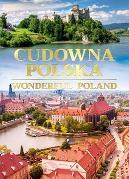 CUDOWNA POLSKA. WONDERFUL POLAND OPRACOWANIE ZBIOROWE