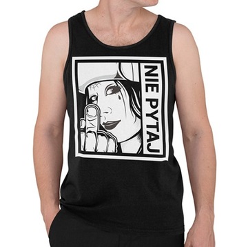TANK TOP ŚMIESZNE NIE PYTAJ