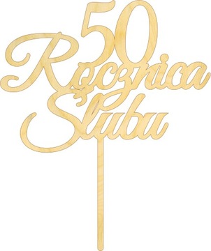 Topper 50 rocznica ślubu, 50 lat razem sklejka