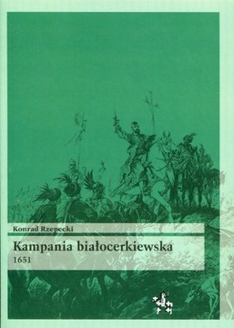 Kampania białocerkiewska 1651 Konrad Rzepecki