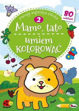 Mamo, tato umiem kolorować 2 Kolorowanka z naklejkami dla przedszkolaka