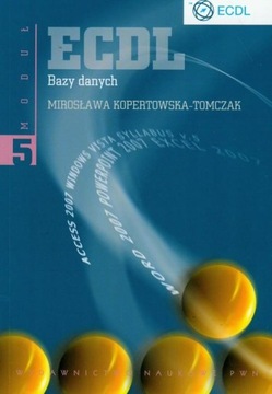 ECDL Moduł 5 Bazy danych Mirosława Kopertowska-Tomczak