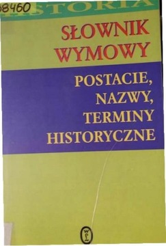 Słownik Wymowy Postacie Nazwy Terminy Historyczne Małgorzata Hermanowicz -