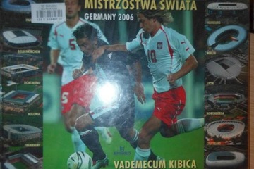 Mistrzostwa Swiata Germany 2006 Vademecum kibica