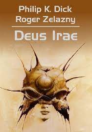 Deus Irae Philip K. Dick, Robert Zelazny