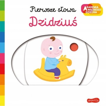 Dzidziuś Akademia Mądrego Dziecka Pierwsze Słowa HarperKids
