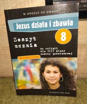 JEZUS DZIAŁA I ZBAWIA 8 / ZESZYT UCZNIA / ANNA WALULIK, ZBIGNIEW MAREK /DB/