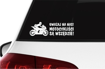Naklejka Uważaj Na Nas Motocykliści Są Wszędzie *KOLORY *WZORY