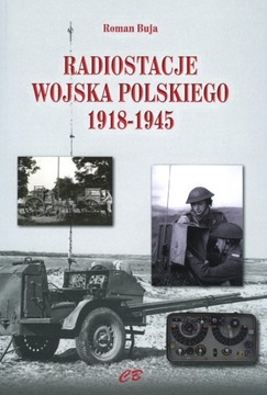 RADIOSTACJE WOJSKA POLSKIEGO 1918-1945 ROMAN BUJA