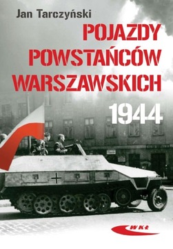 POJAZDY powstańców warszawskich 1944 - Tarczyński