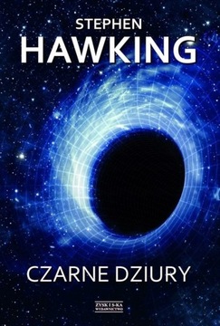 CZARNE DZIURY Stephen Hawking Kosmos Astronomia
