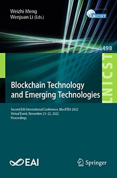 Meng, Weizhi Blockchain Technology and Emerging Technologies: Second EAI In