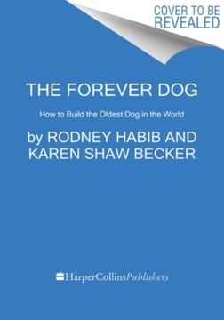 The Forever Dog: Surprising New Science to Help
