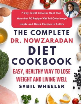 The Complete Dr. Nowzaradan Diet Cookbook SYBIL WHEELER