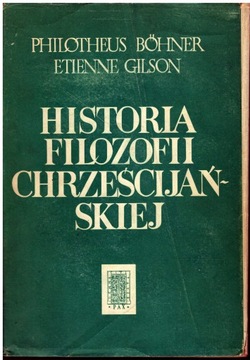 HISTORIA FILOZOFII CHRZEŚCIJAŃSKIEJ Od Justyna do Mikłaja Kuzańczyka
