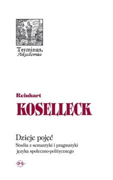 DZIEJE POJĘĆ. STUDIA Z SEMANTYKI I PRAGMATYKI..