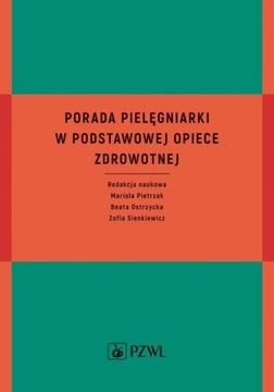 Porada pielęgniarki w podstawowej opiece zdrowotnej - Pietrzak, Ostrzycka