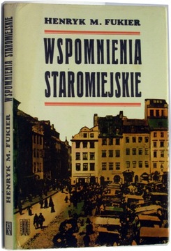 Wspomnienia staromiejskie Henryk Fukier