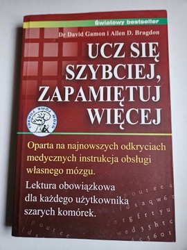 UCZ SIĘ SZYBCIEJ, ZAPAMIĘTUJ WIĘCEJ David Gamon, Allen D. Bragdon